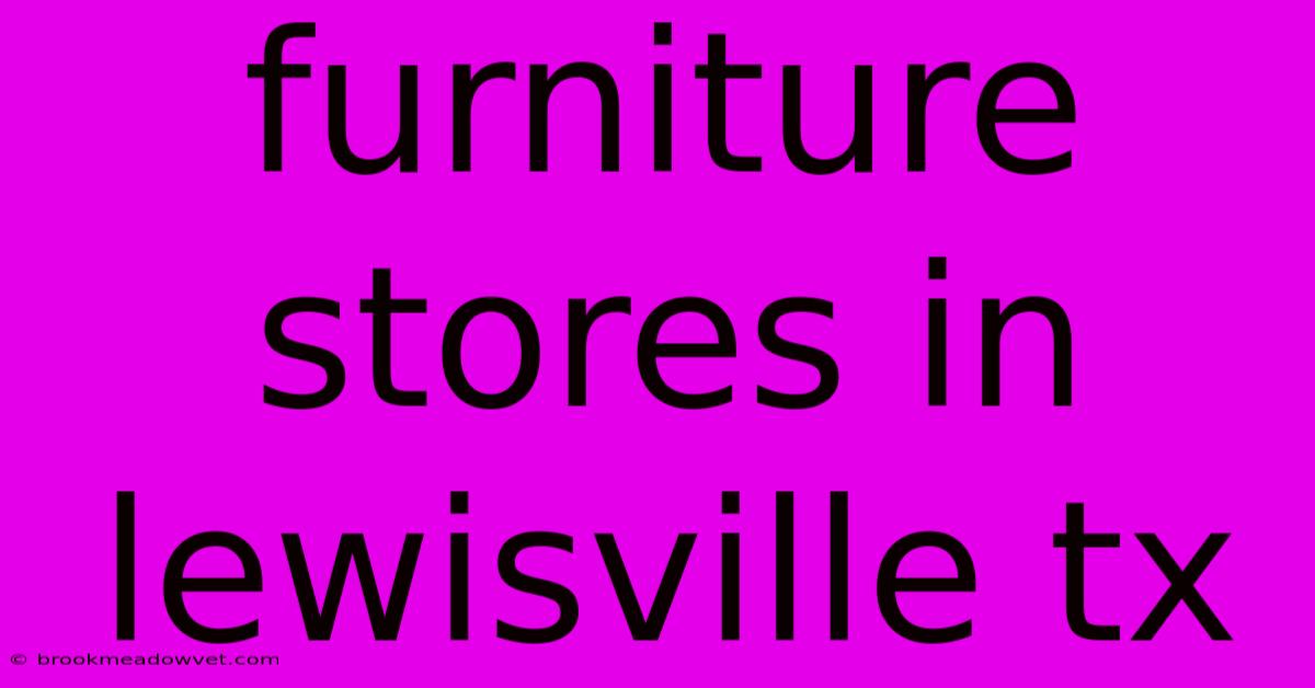 Furniture Stores In Lewisville Tx