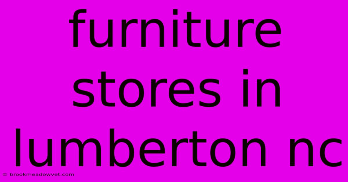 Furniture Stores In Lumberton Nc