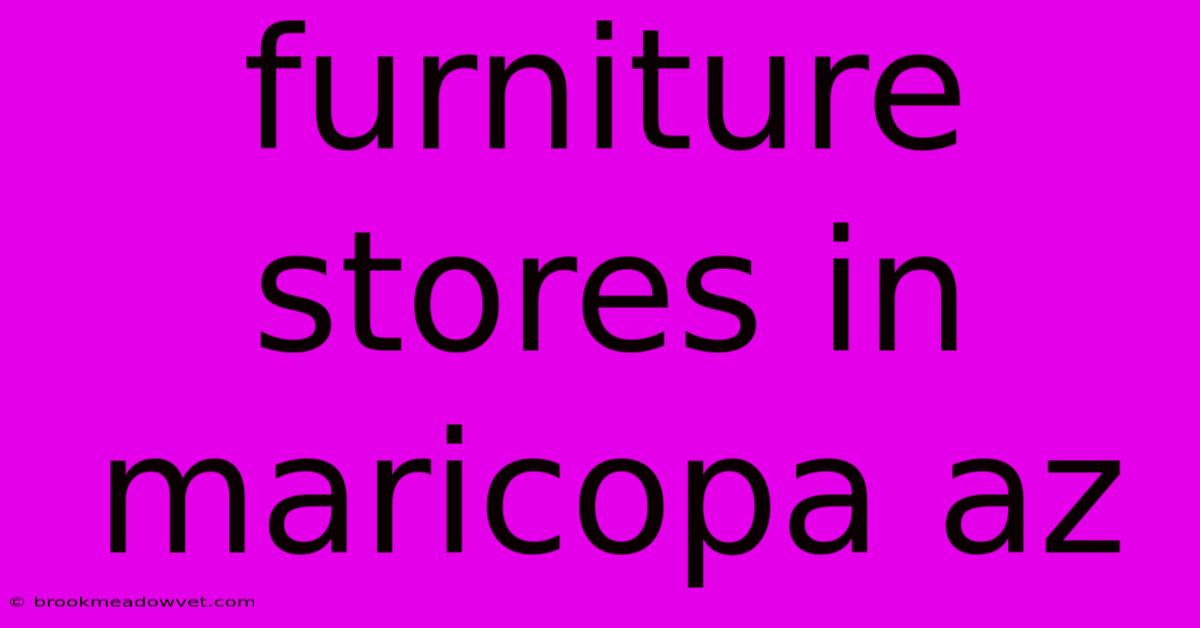 Furniture Stores In Maricopa Az