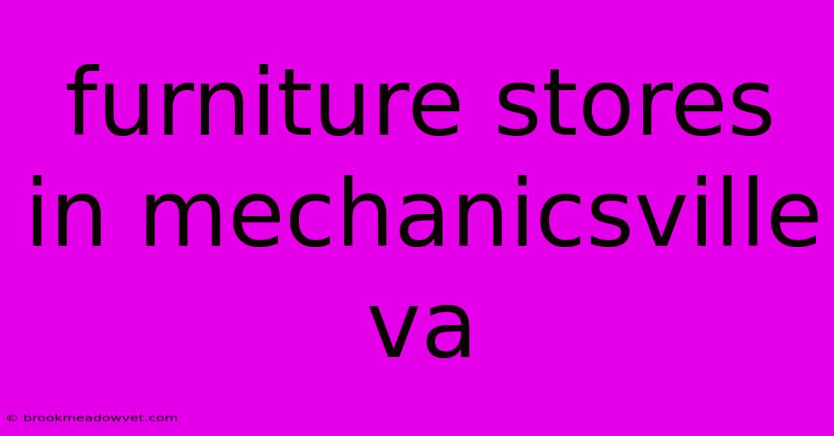 Furniture Stores In Mechanicsville Va