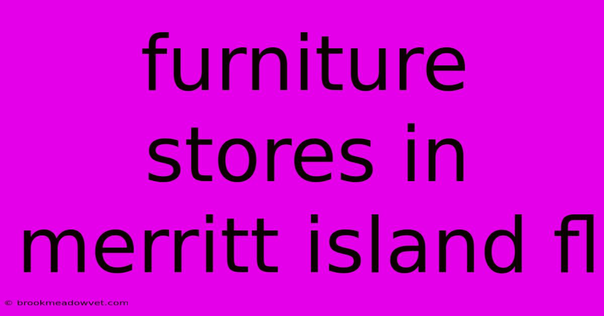 Furniture Stores In Merritt Island Fl