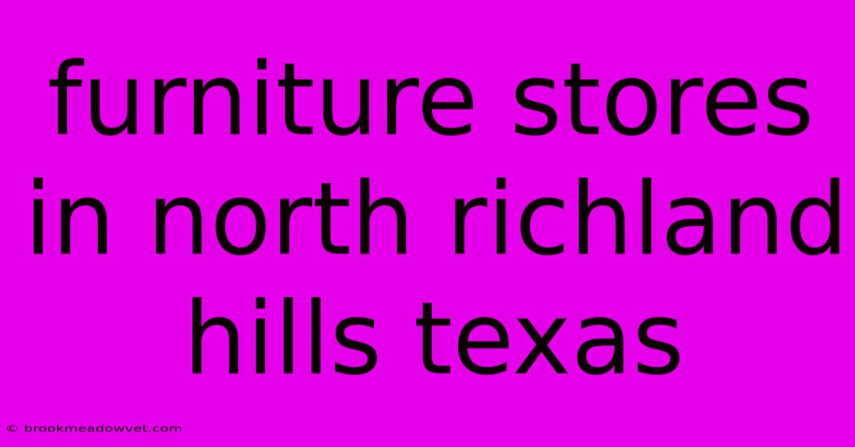 Furniture Stores In North Richland Hills Texas