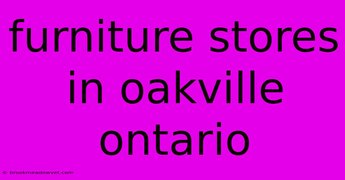 Furniture Stores In Oakville Ontario