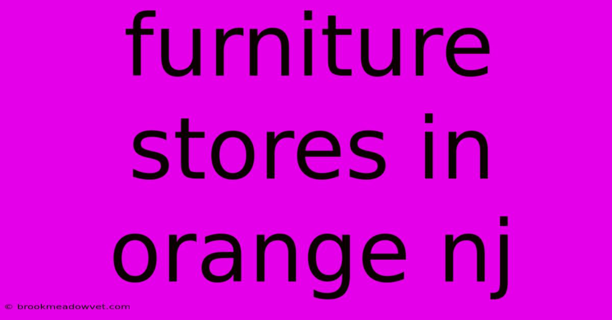 Furniture Stores In Orange Nj