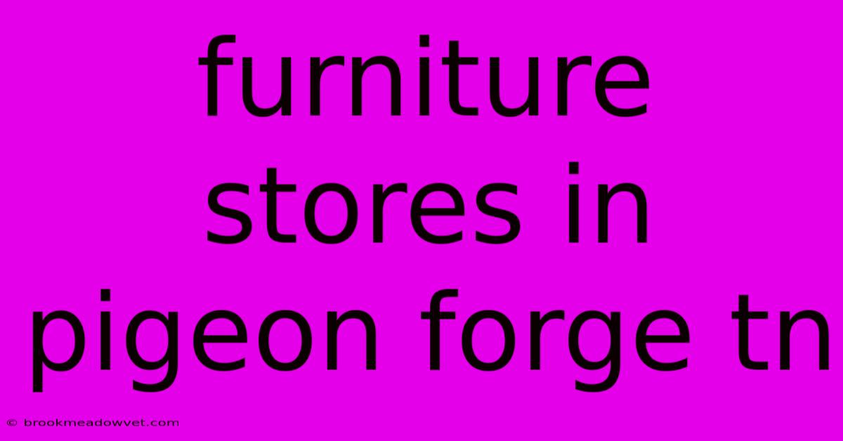 Furniture Stores In Pigeon Forge Tn