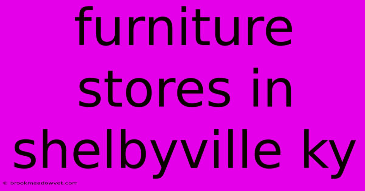 Furniture Stores In Shelbyville Ky