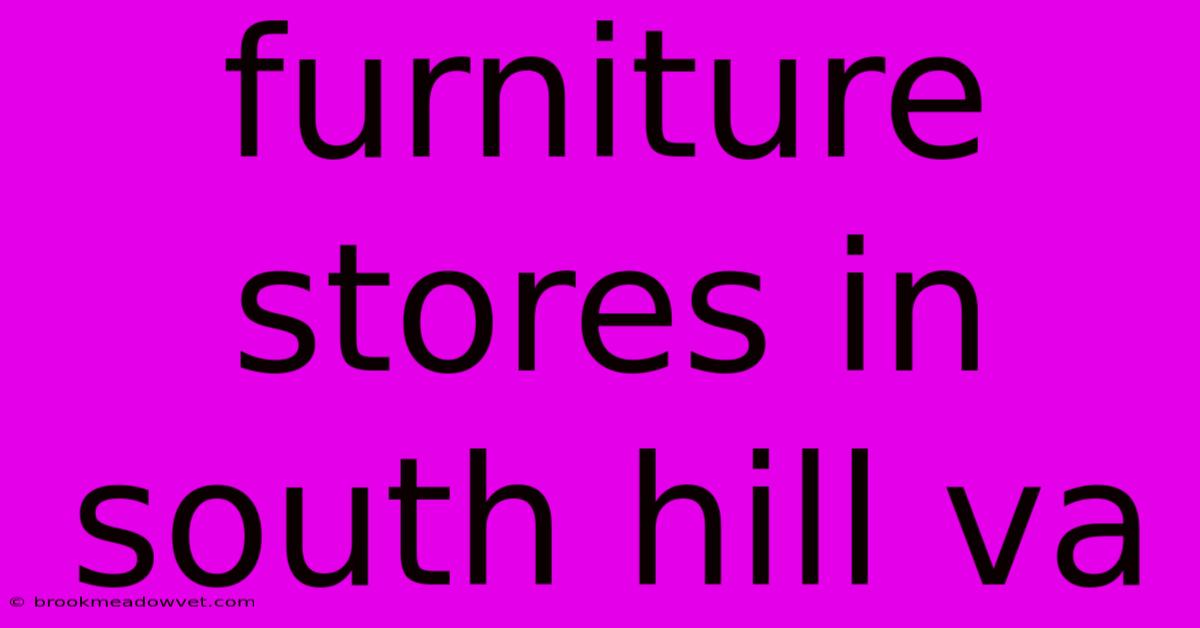 Furniture Stores In South Hill Va