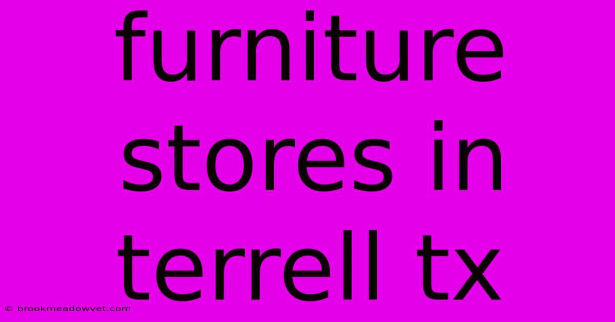 Furniture Stores In Terrell Tx