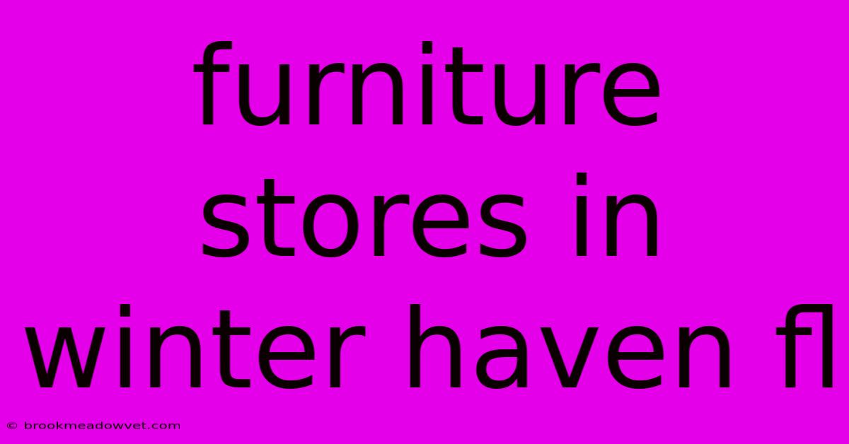 Furniture Stores In Winter Haven Fl