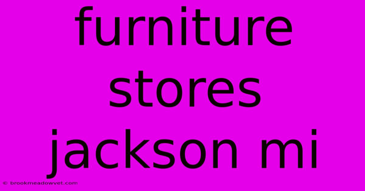 Furniture Stores Jackson Mi