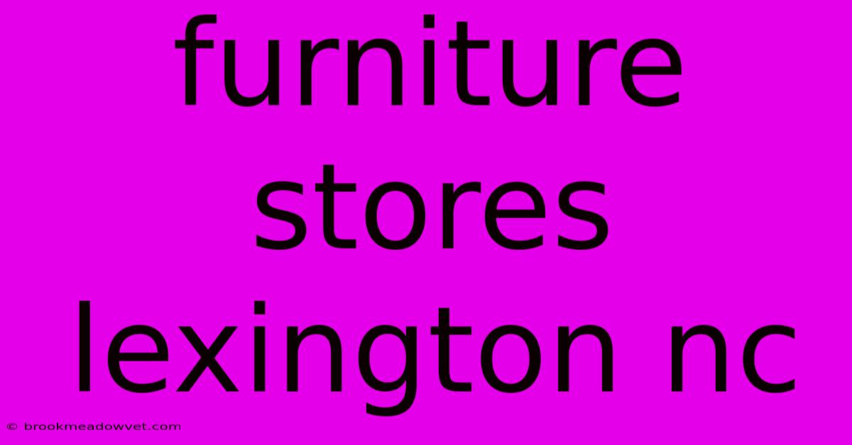 Furniture Stores Lexington Nc