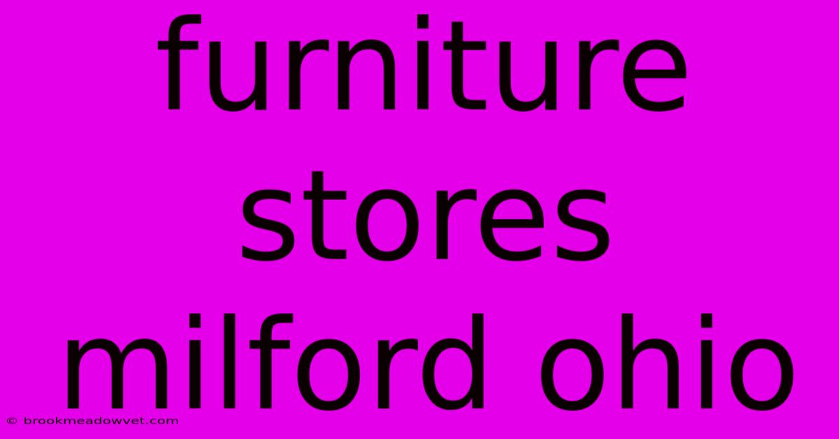 Furniture Stores Milford Ohio