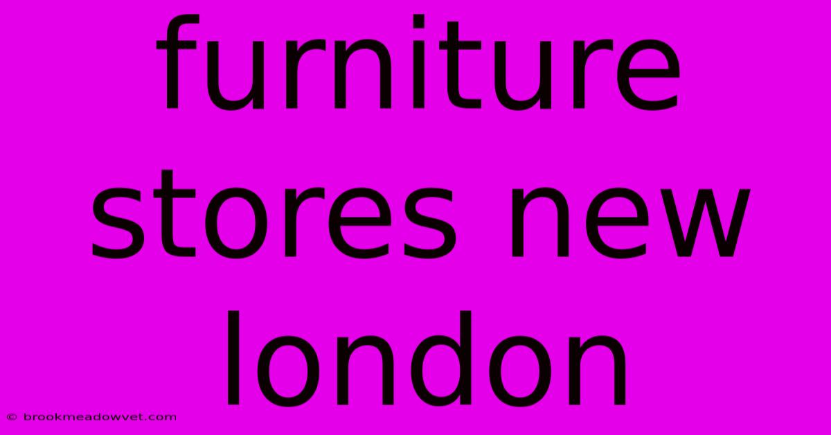 Furniture Stores New London