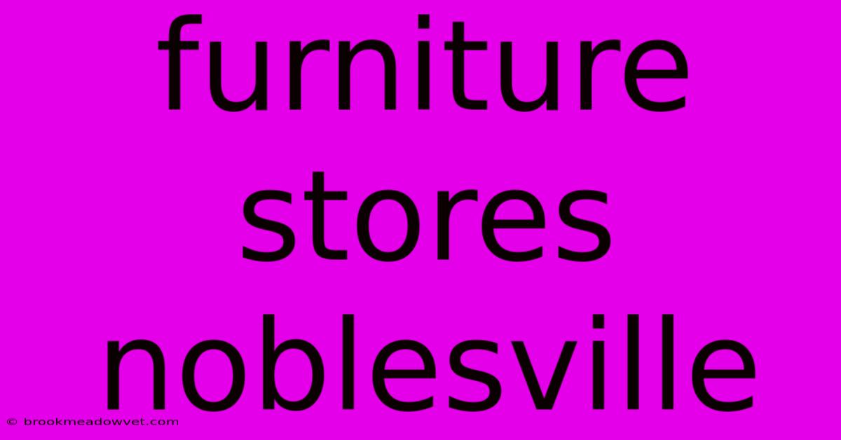 Furniture Stores Noblesville