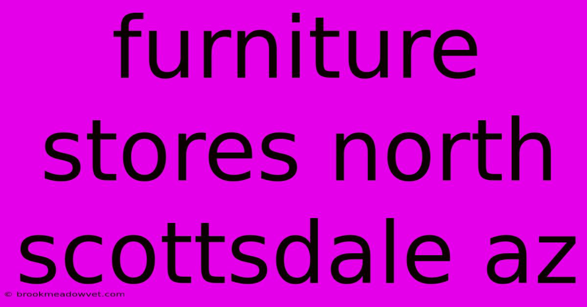 Furniture Stores North Scottsdale Az