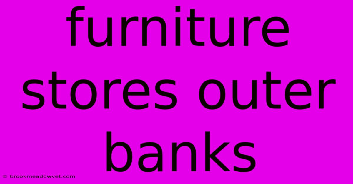 Furniture Stores Outer Banks