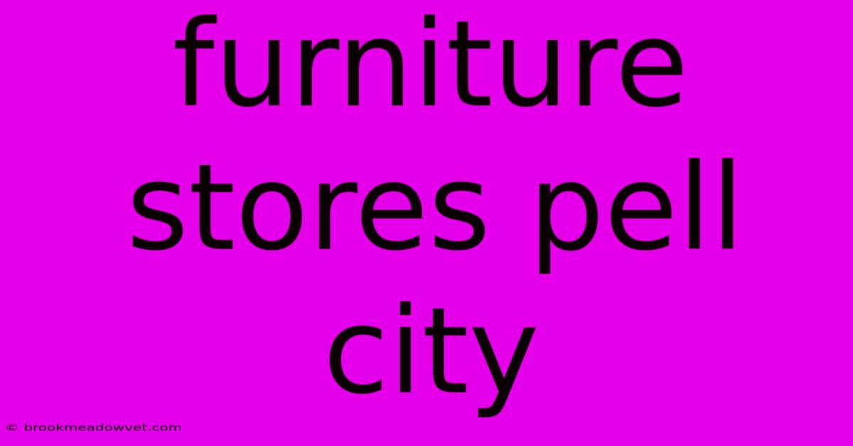 Furniture Stores Pell City