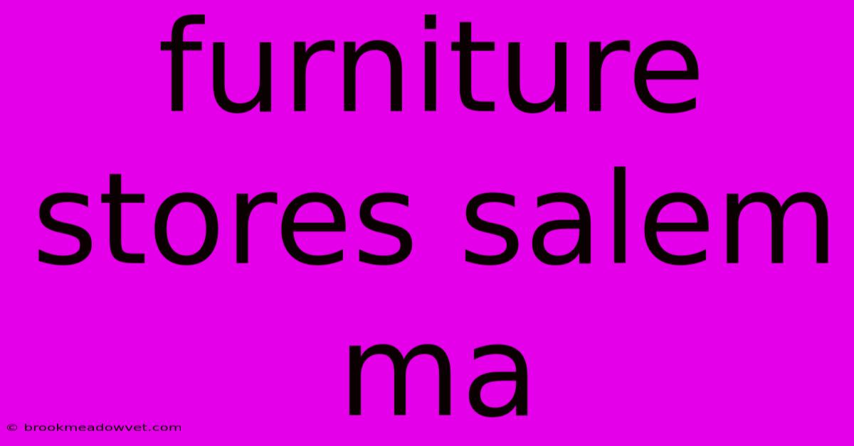 Furniture Stores Salem Ma