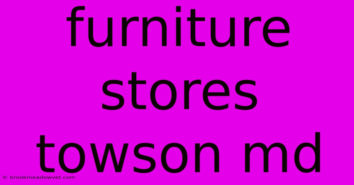 Furniture Stores Towson Md