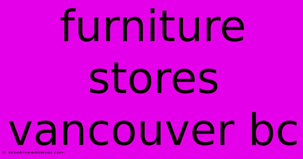 Furniture Stores Vancouver Bc