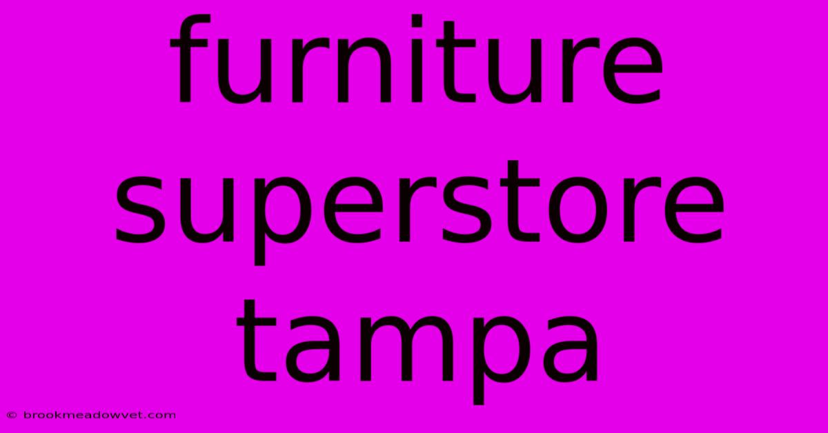 Furniture Superstore Tampa