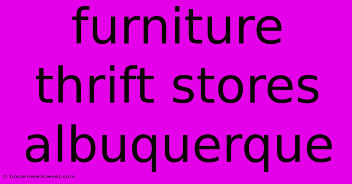 Furniture Thrift Stores Albuquerque