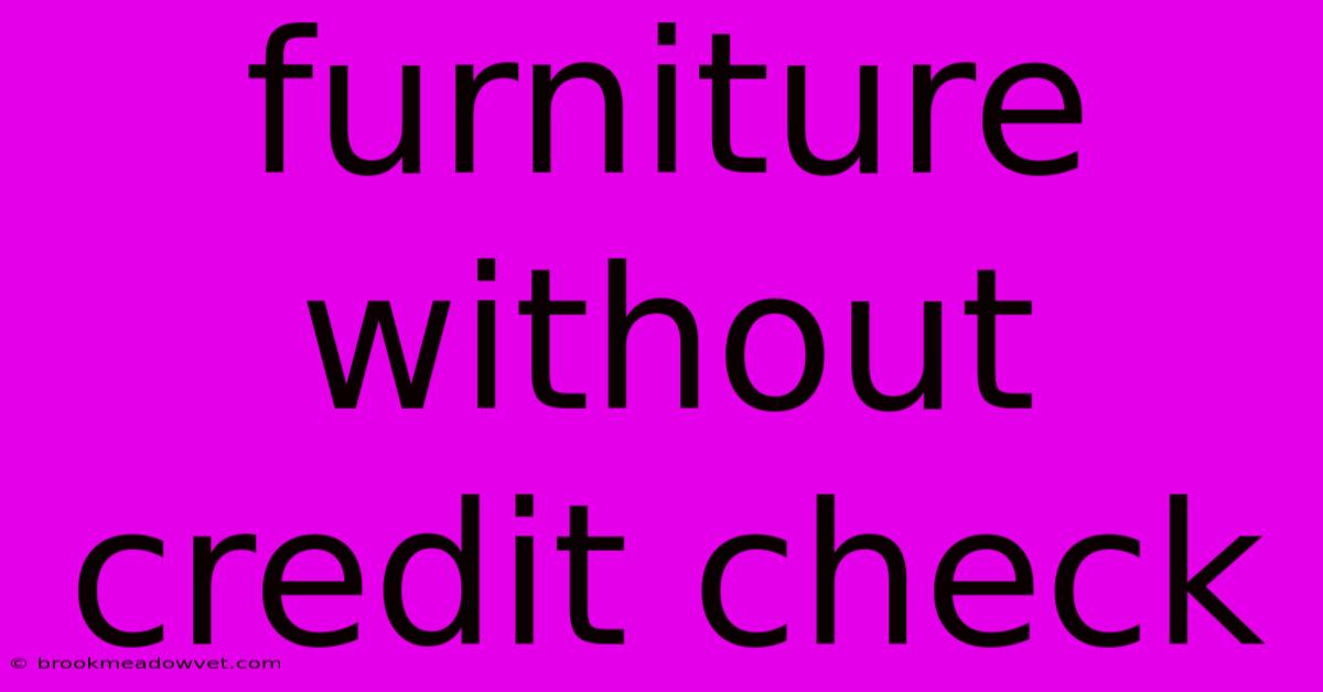 Furniture Without Credit Check