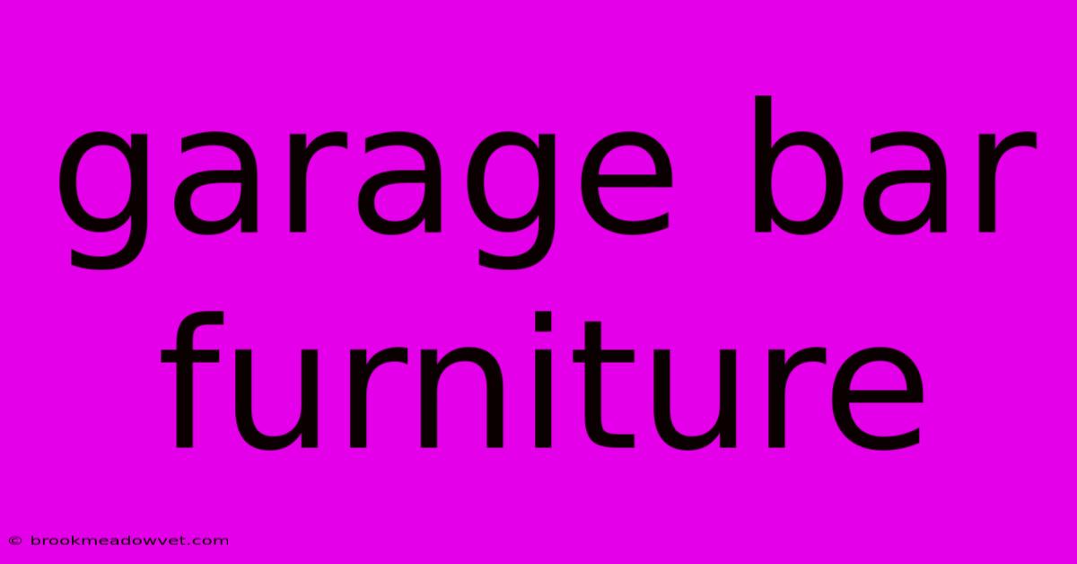 Garage Bar Furniture