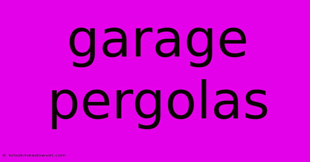 Garage Pergolas