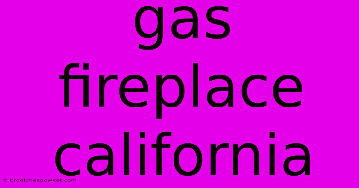 Gas Fireplace California