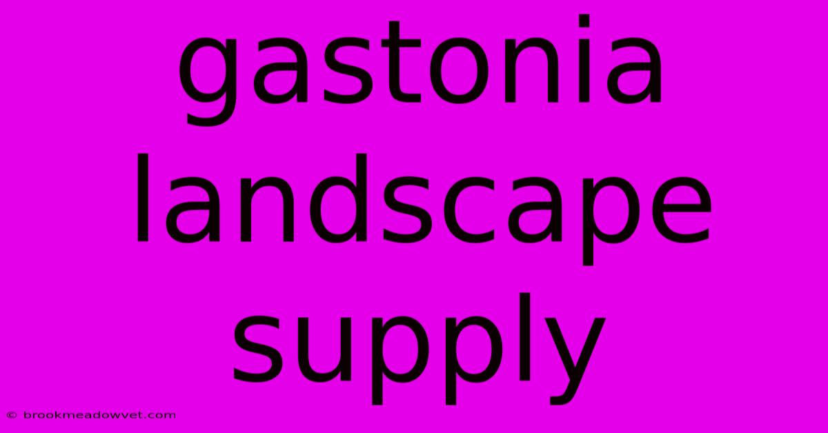 Gastonia Landscape Supply