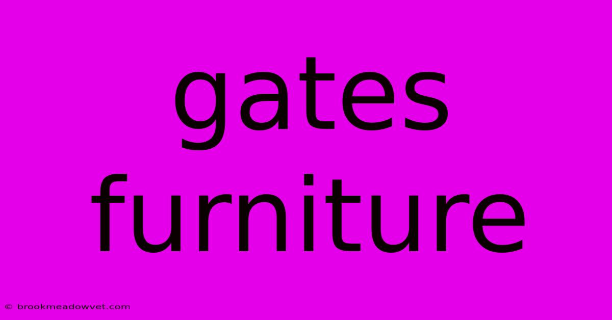 Gates Furniture