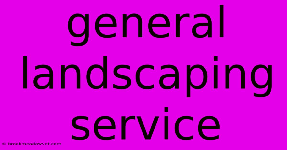 General Landscaping Service