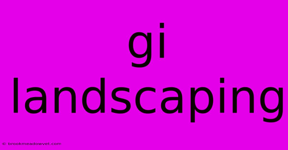 Gi Landscaping