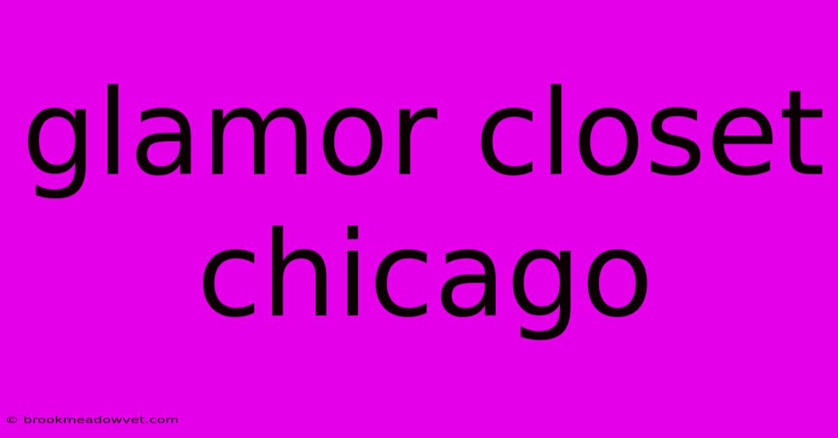 Glamor Closet Chicago