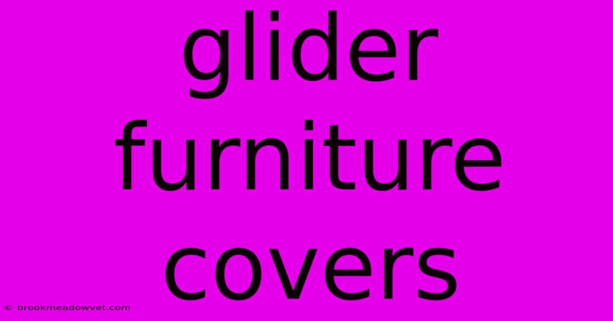 Glider Furniture Covers