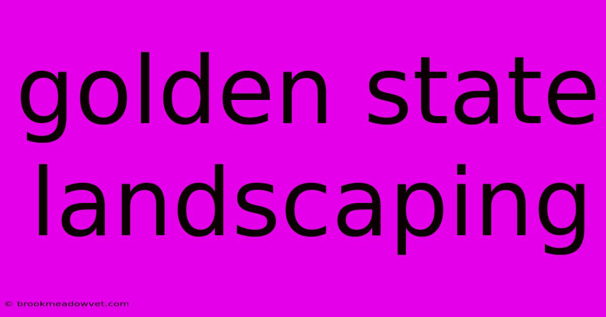 Golden State Landscaping