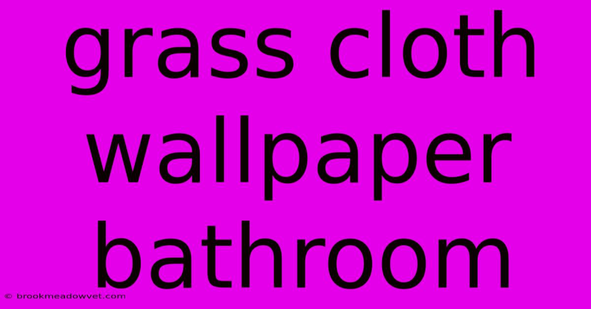 Grass Cloth Wallpaper Bathroom