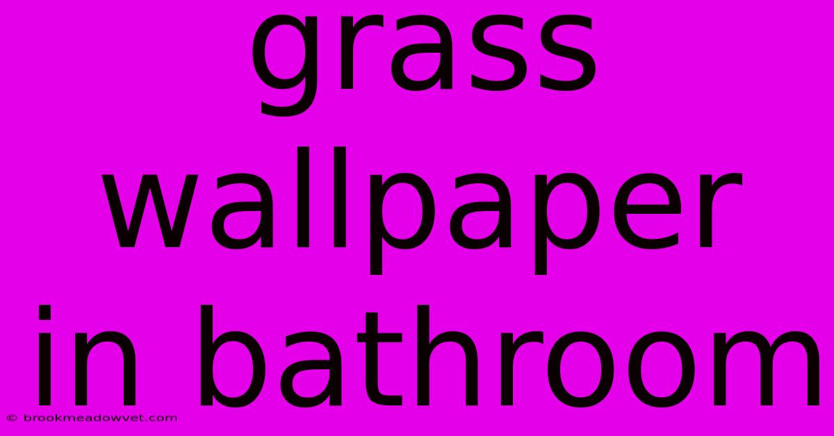 Grass Wallpaper In Bathroom