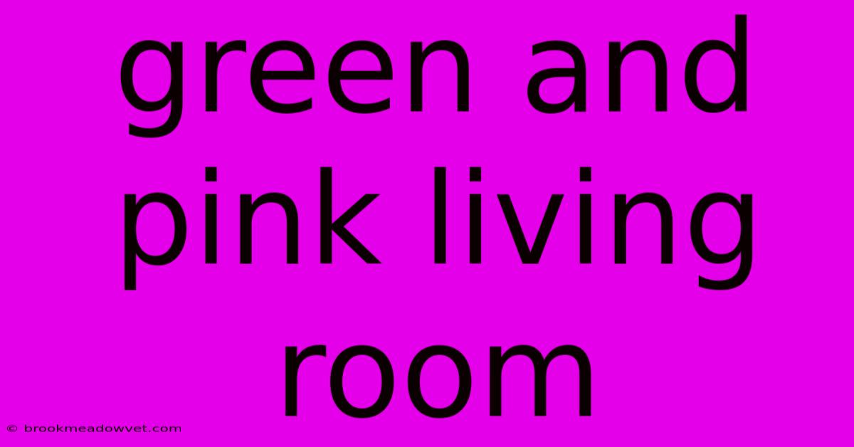 Green And Pink Living Room