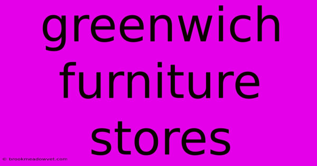 Greenwich Furniture Stores