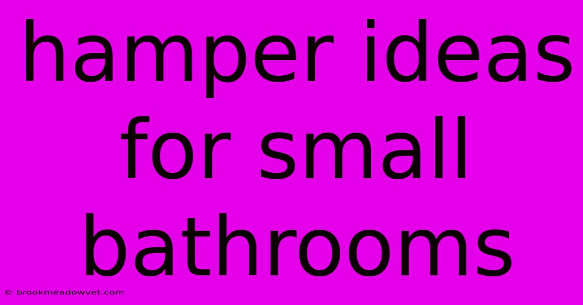 Hamper Ideas For Small Bathrooms