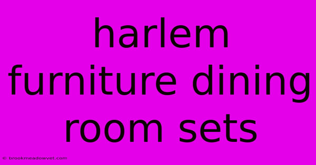 Harlem Furniture Dining Room Sets