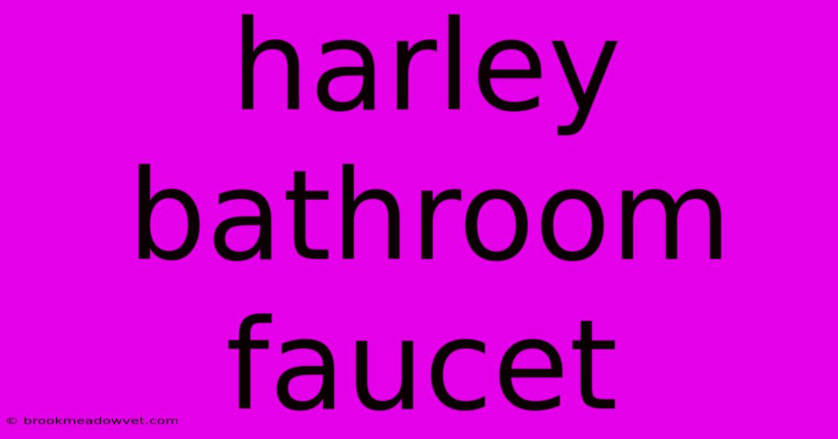 Harley Bathroom Faucet