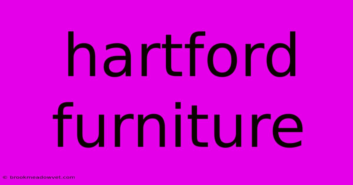 Hartford Furniture