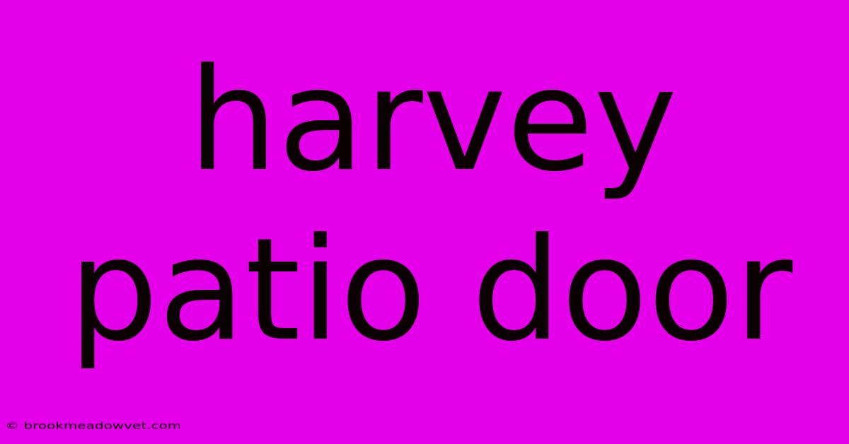 Harvey Patio Door