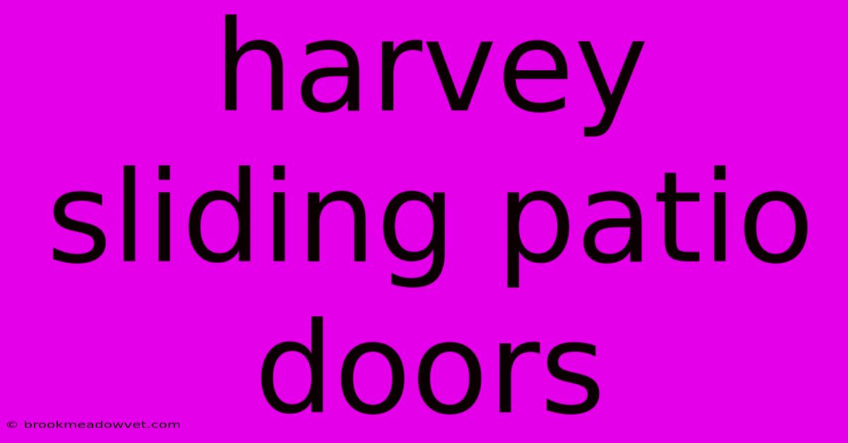 Harvey Sliding Patio Doors