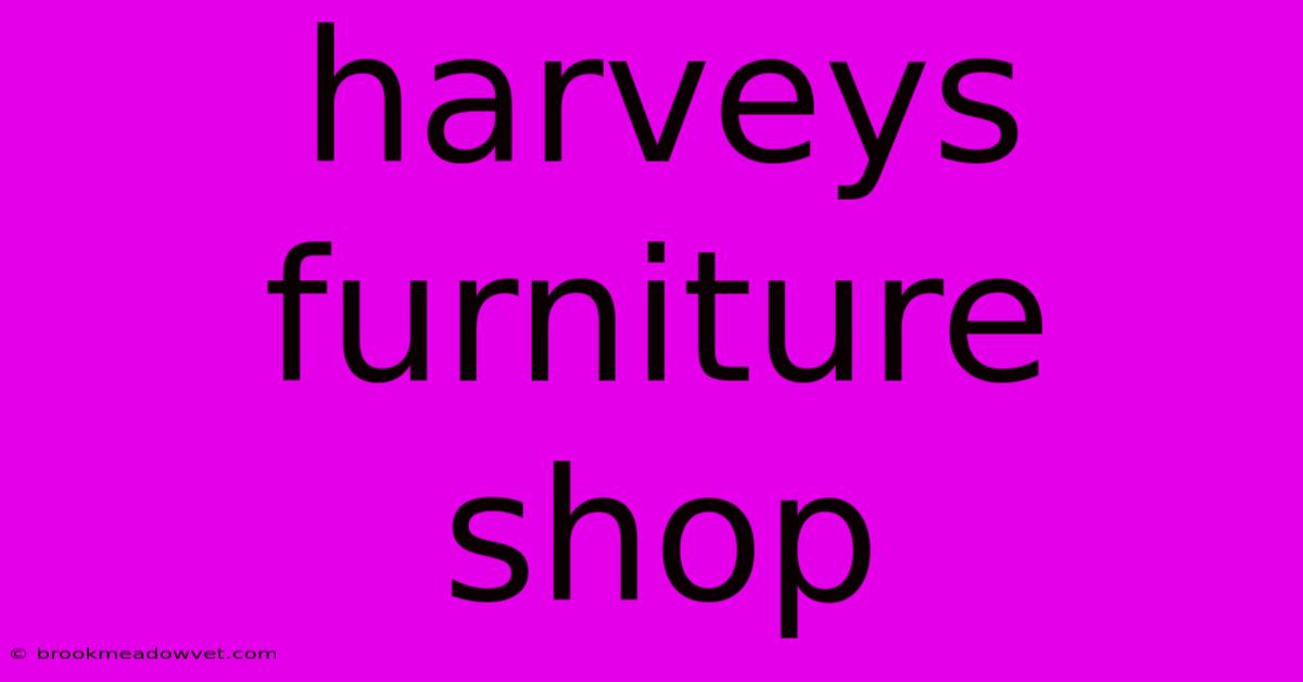 Harveys Furniture Shop