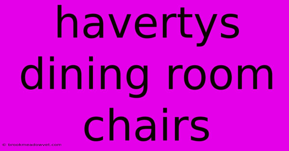 Havertys Dining Room Chairs