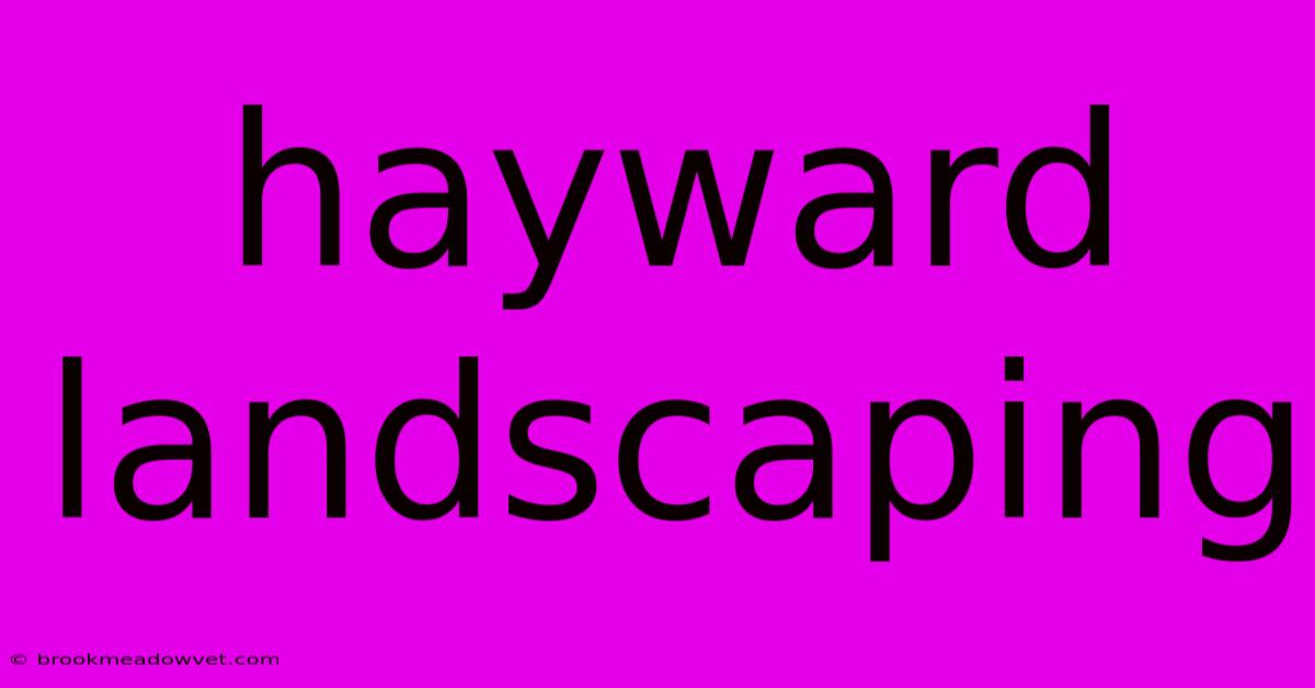 Hayward Landscaping